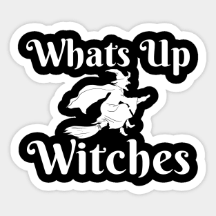 Whats Up Witches Sticker